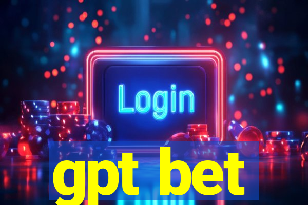 gpt bet